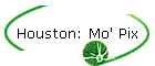 Houston: Mo' Pix