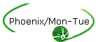 Phoenix/Mon-Tue